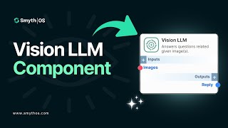 SmythOS - Vision LLM Component