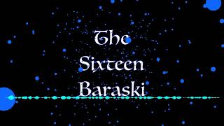 The sixteen Baraski (original)