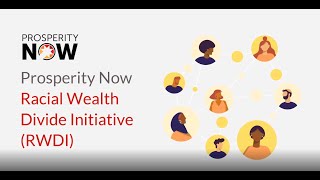 Prosperity Now's Racial Wealth Divide Initiative (RWDI)