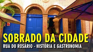 Restaurante Sobrado da Cidade que ocupa um casarão histórico na Rua do Rosário no centro do Rio