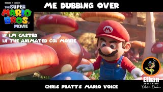 Me Dubbing Over Chris Pratt's Mario Voice (Fan Dub)