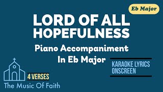 LORD OF ALL HOPEFULNESS Hymn Piano Accompaniment in Eb [Karaoke Lyrics Onscreen]