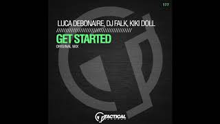 TR177 Luca Debonaire, DJ Falk, Kiki Doll - Get started (Original Mix)