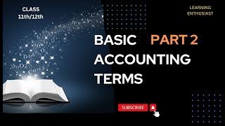 Basic Accounting Terms | PART 2 | Accounting Basics| Class11th|12th|Bcom| समझें examples के साथ 😎