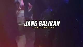 JANG BALIKAN || REMIX TERBARU 2024