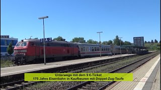 Unterwegs mit dem 9 €-Ticket-175 Jahre Eisenbahn in Kaufbeuren mit Doppel-Zug-Taufe-AL # 131/006/022