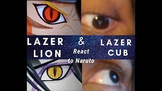 Lazer Lion & Lazer Cub react to Naruto!