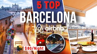 Top 5 Airbnbs in Barcelona