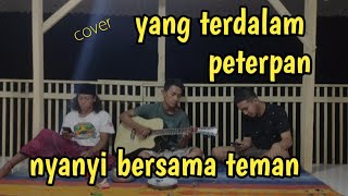 yang terdalam- peterpan cover jadid meluncur & teman-teman