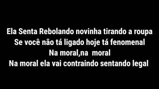 MC GW - Ela Senta Rebolando novinha tirando a Roupa,Se você não tá ligado hoje tá fenomenal (Letra)