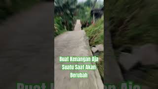 Buat Kenangan Aja Suatu Saat Akan Berubah.