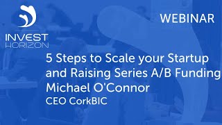 Webinar: 5 Steps to Scale your Start up and Raising Series A/B Funding