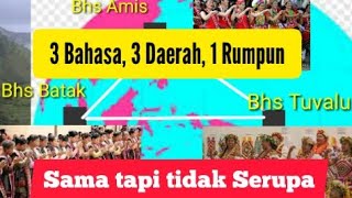 3 Bahasa, 3 Daerah dan 1 Rumpun | Sama tapi tidak serupa