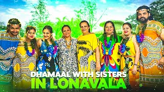 Sisters ने Lonavla में  मचा दिया | Vlog No . 103