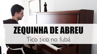 Zequinha de Abreu - Tico tico no fubá (piano solo)