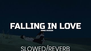 Falling In Love||• Dennis Kruissen•|| Slowed/Reverb