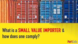 What is a small value importer & how does one comply