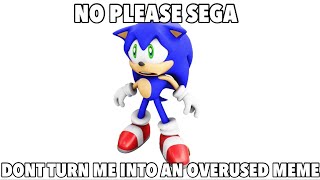 No please SEGA don’t turn me into an overused meme