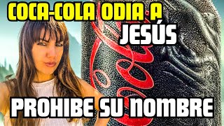 COCACOLA PROHÍBE EL NOMBRE DE JESÚS