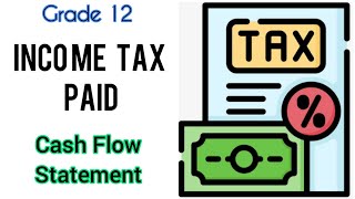 Grade 12 Accounting | Income Tax Paid | Cash Flow Statement