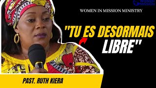 TU ES DÉSORMAIS LIBRE AVEC PAST. RUTH KIERA DE L'EGLISE BETHLEM EPHRATA