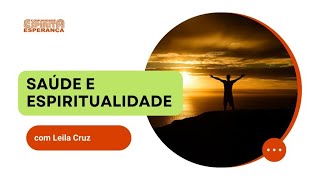 Saúde e espiritualidade - parte II com Leila Cruz