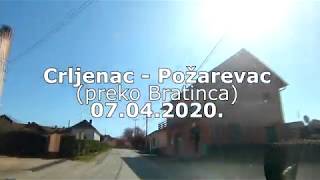 Crljenac - Požarevac (preko Bratinca) 07.04.2020.