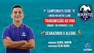 Cearazinho X Alegre | Campeonato Serie "A" Arena Rekantus