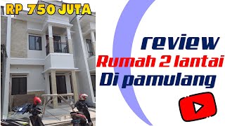 Rumah dijual di Pamulang 2 lantai harga 750 juta desain Minimalis modern [Review]