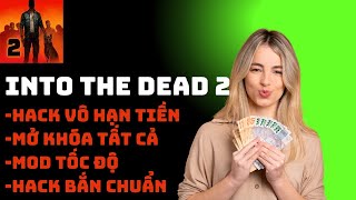 Into the Dead 2 Bản Hack Vô Hạn Tài, Mod Menu,Tốc Độ Trên IOS/ANDROID #IntotheDead2 #IntotheDead2mod