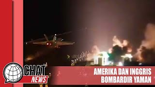 Detik-detik Amerika dan Inggris Bombardir Yaman - Chatnews 16 Januari 2024