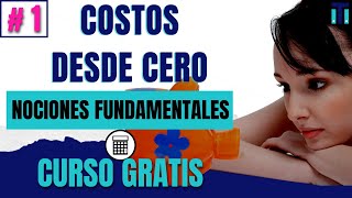 ✅ Curso de contabilidad de COSTOS para PRINCIPIANTES | Aprender costos desde cero * VÍDEO 1*