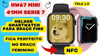 Hw67 Mini 41mm: Melhor Smartwatch  Para Braços Fino; Fica Perfeito Em Qualquer Braço 😍🫶🏻 Veja: