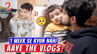 Kyun Nahi Aaye 1 Week Se Vlogs?