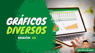 CURSO DE EXCEL - SESIÓN 05 - GRÁFICOS