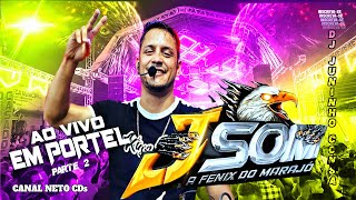 09 07 23 PORTEL = CONSA DJ JUNINHO J SOM A FÊNIX DO MARAJÓ (PART 02)✔️ NETO CDs ×͜× ✔️