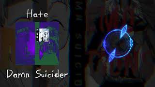 Damn Suicider - Hate (My 10 Emotions) (Music Video)