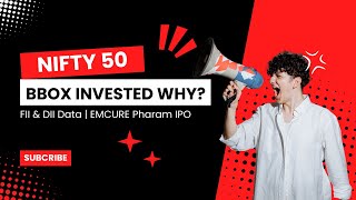 Nifty 50 update | Emcure Pharama IPO | BBOX Invested why?  Data Center | Cyber Security | #nifty50