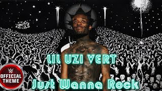 Just Wanna Rock- Lil Uzi Vert (Entrance Theme) [Official Theme]