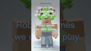 Roblox games we used to play…. 😢