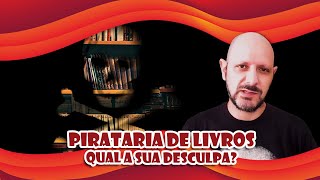 Polêmica | Pirataria de Livros | Desculpas esfarrapadas