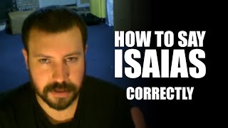 How to Say Isaias