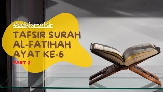 Tafsir Al-Qur'an Surah Al-Fatihah Ayat Ke-6 (Part 2) #Shorts