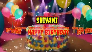 Happy birthday song for SHIVANI