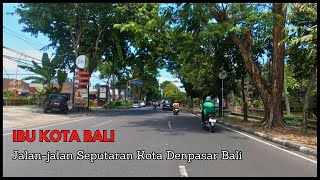 JALAN-JALAN SEPUTARAN IBU KOTA BALI | SITUASI KOTA DENPASAR BALI