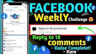 Reply to 18 comments weekly challenge || facebook Reply to 18 comments