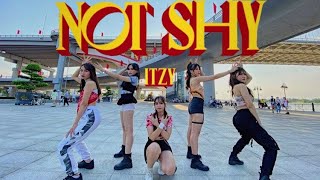 [KPOP IN PUBLIC] ITZY (있지) - NOT SHY (낫 샤이) DANCE COVER BY SOUNDWAVE FROM VIETNAM