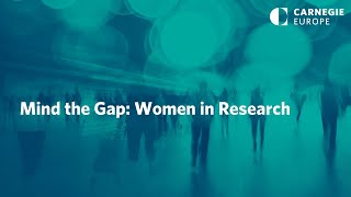 Mind the Gap: Women in Research