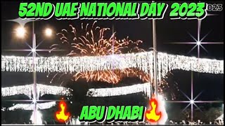 52nd UAE National Day 2023 - Abu Dhabi Fireworks.