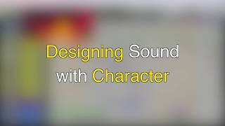 Designing Sound with Character in Mind